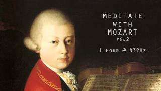 Meditate with Mozart  432Hz Classical Music  Vol 2 [upl. by Mattie]