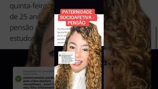 PATERNIDADE SOCIOAFETIVA  PENSÃO ‼️ direito familia [upl. by Bronnie]