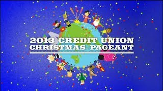 2013 Credit Union Christmas Pageant [upl. by Nyrmak]