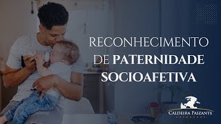 Reconhecimento de Paternidade Socioafetiva [upl. by Gordie751]