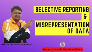 Selective Reporting amp Misrepresentation of Data  eSupport for Research  2022  Dr Akash Bhoi [upl. by Merrow255]